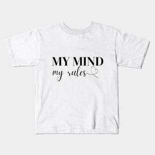 My Mind My Rules Kids T-Shirt